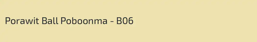 Porawit Ball Poboonma - B06